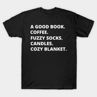 A GOOD BOOK. COFFEE. FUZZY SOCKS. CANDLES. COZY BLANKET. T-Shirt